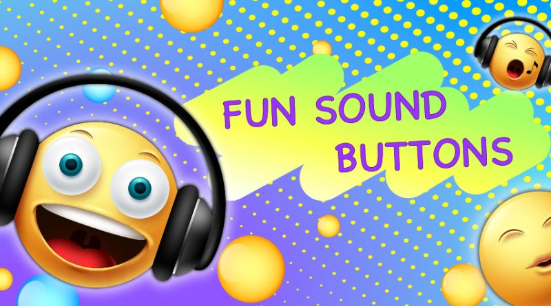 Sound Buttons World: Exploring the Fun and Functionality of Sound Buttons